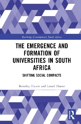 The Emergence and Formation of Universities in South Africa - Beverley Thaver, Lionel Thaver