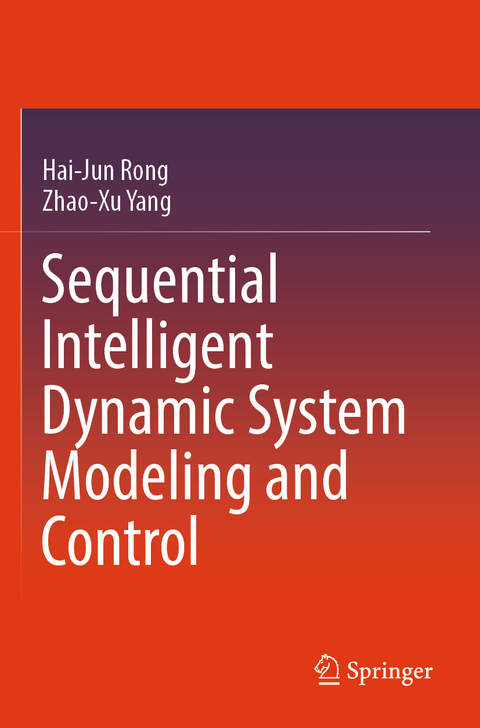 Sequential Intelligent Dynamic System Modeling and Control - Hai-Jun Rong, Zhao-Xu Yang