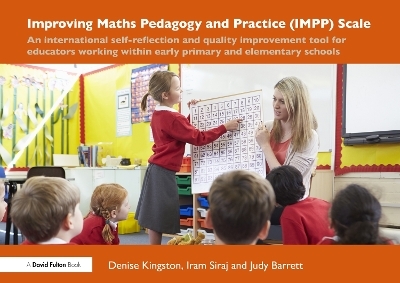 Improving Maths Pedagogy and Practice (IMPP) Scale - Denise Kingston, Iram Siraj, Judy Barrett