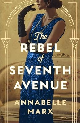 The Rebel of Seventh Avenue - Annabelle Marx