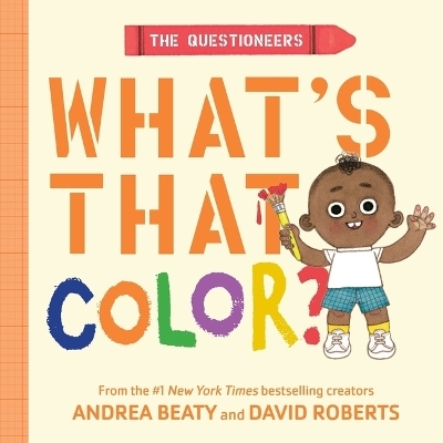The Questioneers: What's That Color? - Andrea Beaty