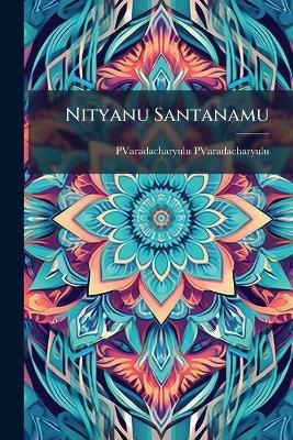 Nityanu Santanamu - Pvaradacharyulu Pvaradacharyulu