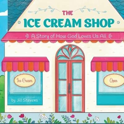 The Ice Cream Shop - Jill Stevens