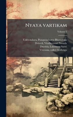 Nyaya vartikam - Uddyotakara Pasupatacharya Bharadvaja, Dvivedi Vindhyesvari Prasada, Dravida Laksmana Sastri