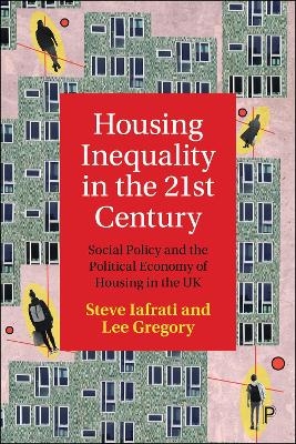 Housing Inequality in the 21st Century - Steve Iafrati, Lee Gregory