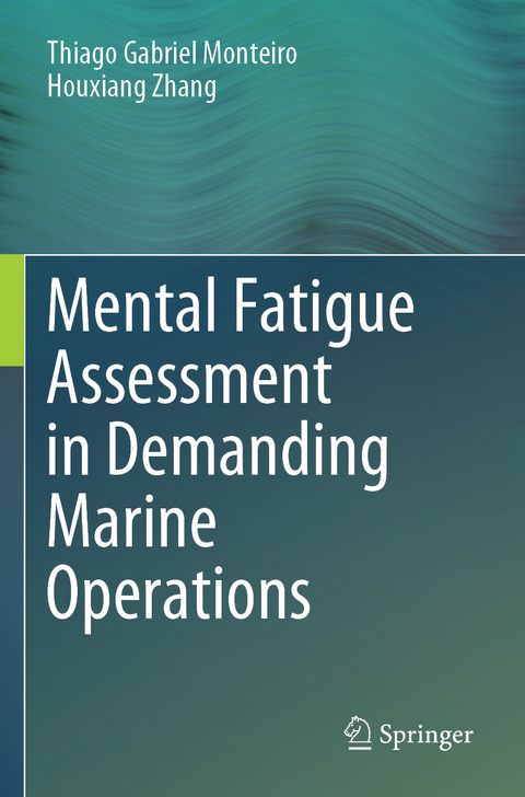 Mental Fatigue Assessment in Demanding Marine Operations - Thiago Gabriel Monteiro, Houxiang Zhang