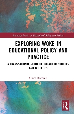 Exploring Woke in Educational Policy and Practice - Grant Rodwell