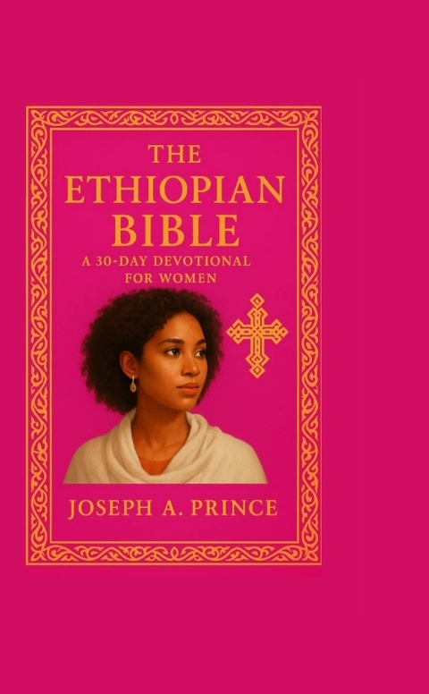 The Ethiopian Bible - Prince Joseph L, Joseph A Prince