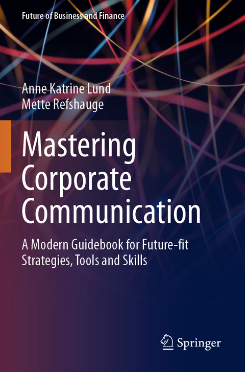 Mastering Corporate Communication - Anne Katrine Lund, Mette Refshauge