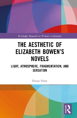 The Aesthetic of Elizabeth Bowen’s Novels