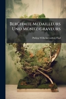 BerÃ1/4hmte Medailleurs Und MÃ1/4ntz-graveurs