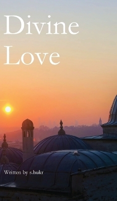 Divine Love -  S Hukr