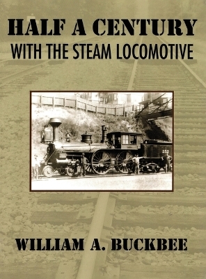 Half a Century With a Steam Locomotive
