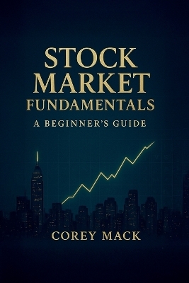 Stock Market Fundamentals, A Beginner's Guide
