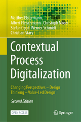 Contextual Process Digitalization - Elstermann, Matthes; Fleischmann, Albert; Moser, Christoph; Oppl, Stefan; Schmidt, Werner; Stary, Christian