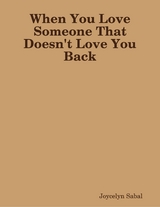 When You Love Someone That Doesn't Love You Back -  Joycelyn Sabal