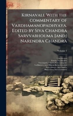 Kirnavali. With the commentary of Vardhamanopadhyaya. Edited by Siva Chandra Sarvvabhouma [and] Narendra Chandra -  Udayanacarya, Kanada Vaiesikasutra, Prasastapada Padarthadharmasamgraha