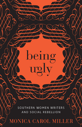 Being Ugly - Monica Carol Miller