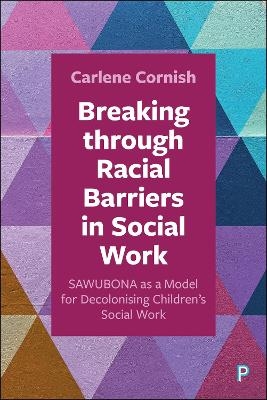 Breaking through Racial Barriers in Social Work - Carlene Cornish