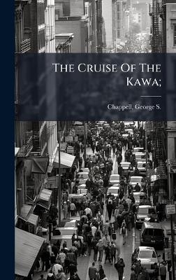 The Cruise Of The Kawa; - 