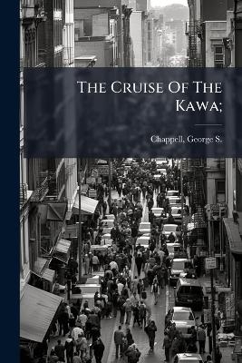The Cruise Of The Kawa;