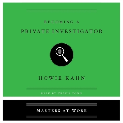 Becoming a Private Investigator - Howie Kahn