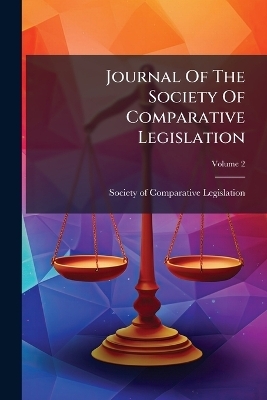Journal Of The Society Of Comparative Legislation - 