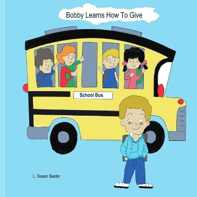 Bobby Learns How To Give - L Susan Baxter
