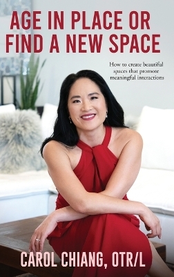 Age in Place or Find a New Space - Carol Chiang