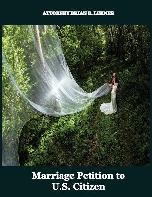 Marriage Petition to U.S. Citizen - Brian D Lerner