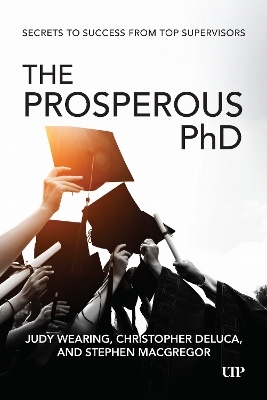The Prosperous PhD - Judy Wearing, Christopher DeLuca, Stephen MacGregor