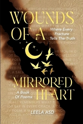 Wounds Of A Mirrored Heart - Leela Asd