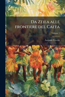 Da Zeila alle frontiere del Caffa - Antonio Cecchi