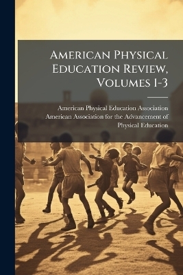 American Physical Education Review, Volumes 1-3
