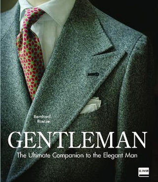 Gentleman: The Ultimate Companion to the Elegant Man