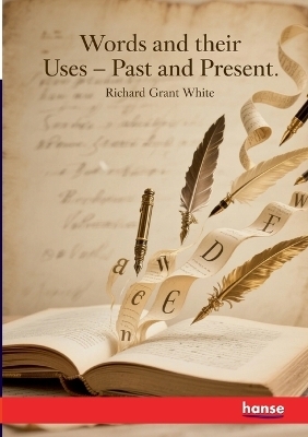 Words and their Uses - Past and Present