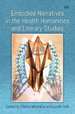 Embodied Narratives in the Health Humanities and Literary Studies - 