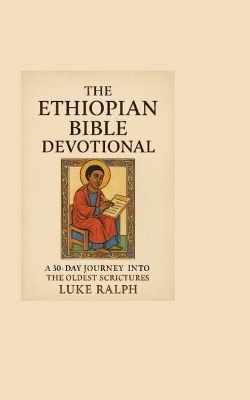 The Ethiopian Bible Devotional - LUKE RALPH
