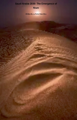 Saudi Arabia 2030 - La Petite Fleur Bleu