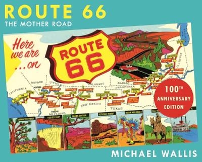 Route 66, 100th Anniversary Edition - Michael Wallis