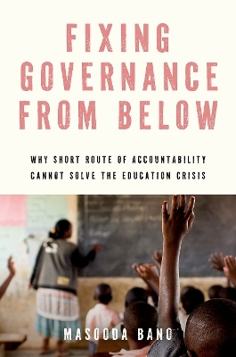 Fixing Governance from Below - Masooda Bano