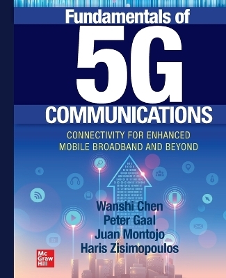 Fundamentals of 5g Communications: Connectivity for Enhanced Mobile Broadband and Beyond (Pb) - Wanshi Chen, Peter Gaal, Juan Montojo, Haris Zisimopoulos