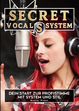 Secret Vocal System, Das Konzept, das Gesang revolutioniert, SVS, Gesang, Gesangbuch, Marcel Huber - Marcel Huber