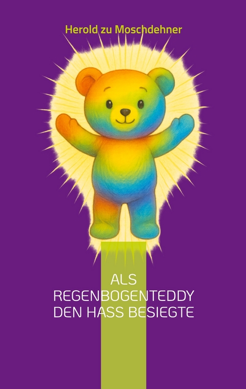 Als Regenbogenteddy den Hass besiegte - Herold zu Moschdehner