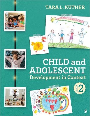 Child and Adolescent Development in Context - Tara L. Kuther