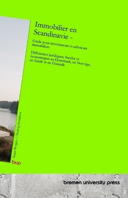 Immobilier en Scandinavie - Guide pour investisseurs et acheteurs immobiliers - Inger Borgen, Hedvig Svendsen