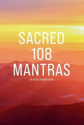 Sacred 108 Mantras - Parag Ramnathkar