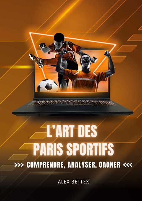 L'Art des Paris Sportifs - Alex Bettex