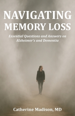 Navigating Memory Loss - Catherine Madison