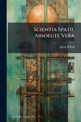 Scientia Spatii, Absolute Vera